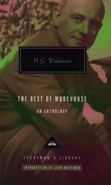 Wodehouse, P G. The Best of Wodehouse an Anthology 