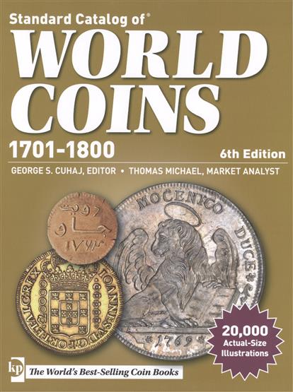    . Standard Catalog of World Coins... 1701-1800 . 6-  ( 2014) 