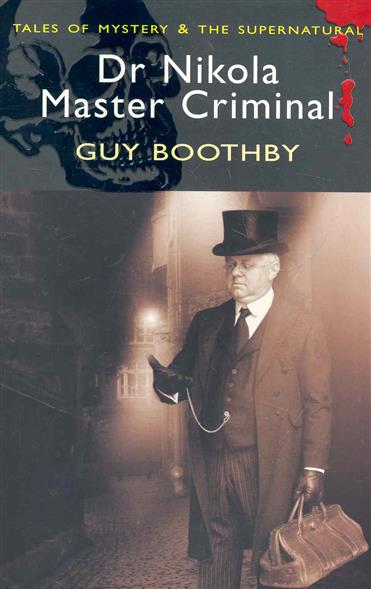 Boothby Guy Dr Nikola, Master Criminal 