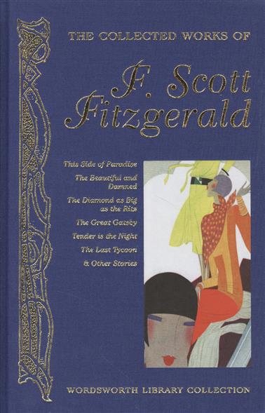Fitzgerald F. Scott Collected Works of F. Scott Fitzgerald 