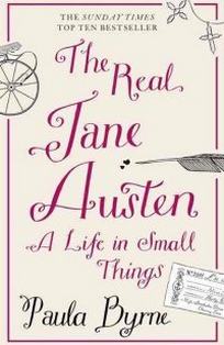 Byrne P. The Real Jane Austen. A Life in Small Things 