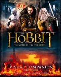 Fisher Jude The Hobbit: the Battle of the Five Armies - Visual Companion 