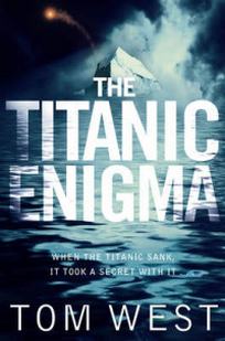 West T. The Titanic Enigma 