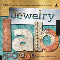 Manley M. Jewelry Lab. 52 Experiments, Investigations, and Explorations in Metal 
