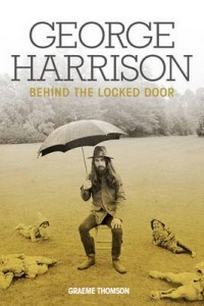 Thomson G. George Harrison. Behind The Locked Door 