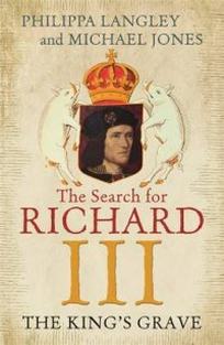 Jones Michael The King's Grave. The Search for Richard III 
