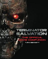 Bennett Tara Terminator Salvation: The Official Movie Companion 
