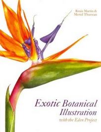 Thurstan M. Exotic Botanical Illustration. With the Eden Project 