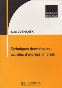 Alex C. Techniques dramatiques: activites d'expression orale 