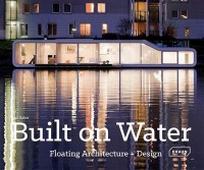 Baker L. Built on Water. Floating Architecture + Design 