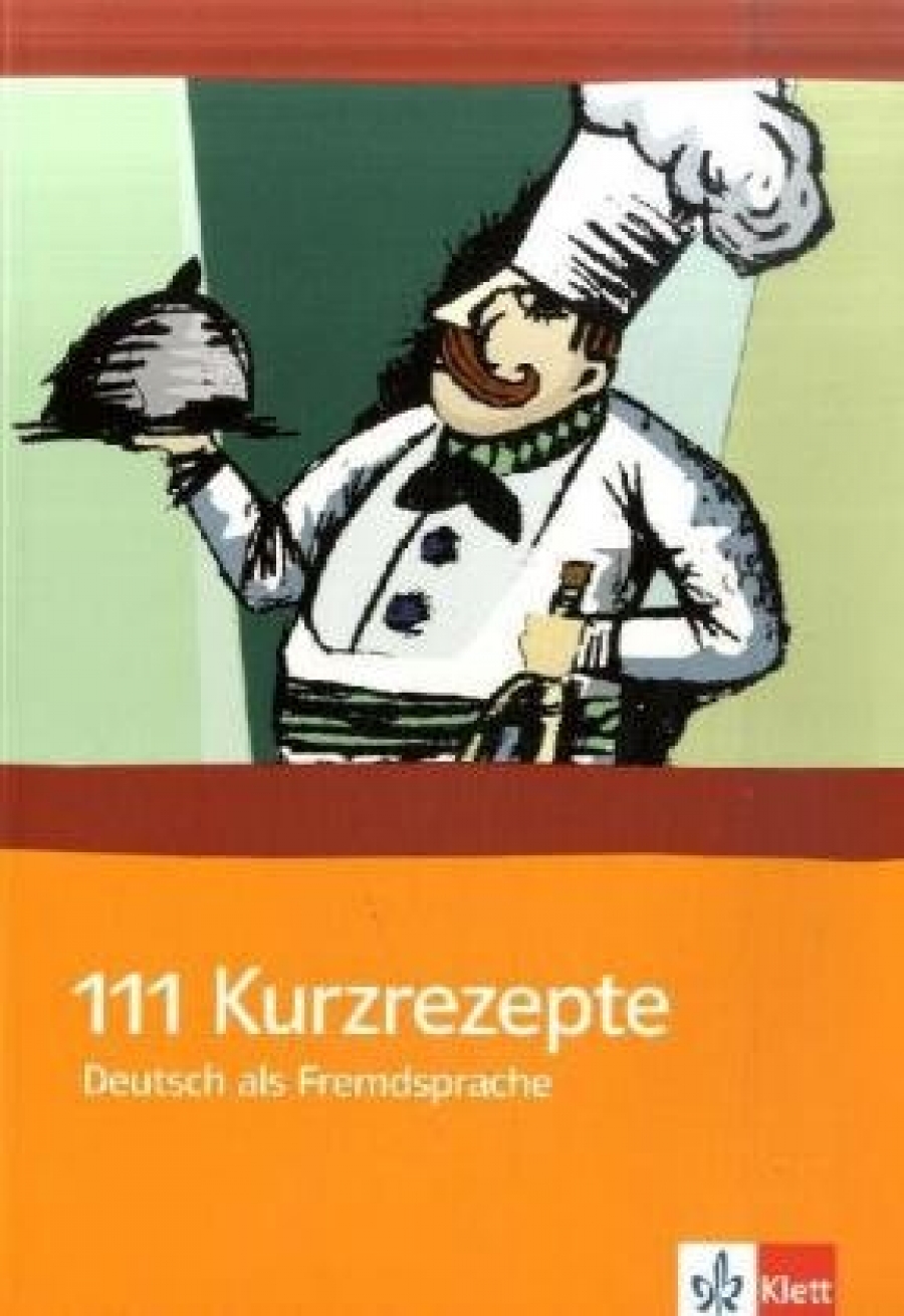 111 Kurzrezepte. Deutsch als Fremdsprache 