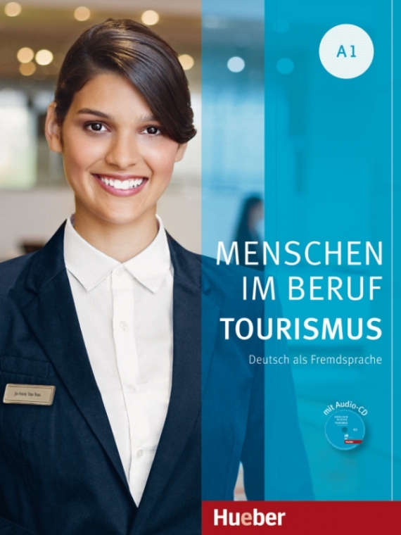 Menschen im Beruf - Tourismus A1: Deutsch als Fremdsprache. Kursbuch mit 