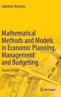 Mutanov G. Mathematical Methods and Models in Economic Planning, Management and Budgeting 