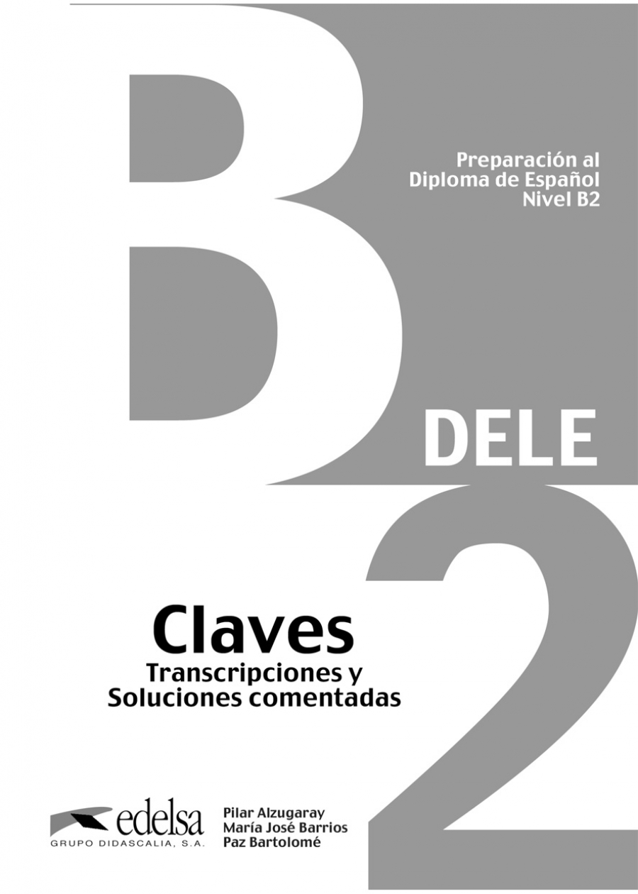 Alzugaray P., Barrios M.J. Preparacion DELE B2. Claves 