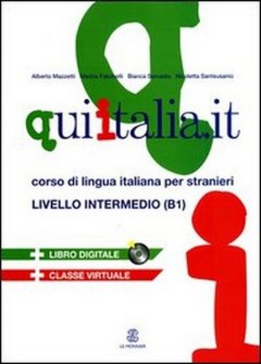 Qui Italia.it. Corso di lingua italiana per stranieri. Livello B1 