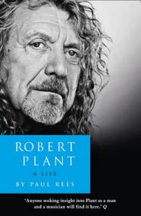 Rees Paul Robert Plant. A Life 