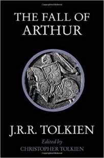 Tolkien J.R.R. The Fall of Arthur 