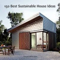 Francesc Z.M. 150 Best Sustainable House Ideas 