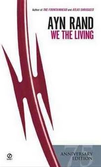 Ayn Rand We the Living (75th Anniversary Edition) 