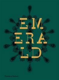 Judah Hettie Emerald. Twenty-one Centuries of Jewelled Opulence and Power 
