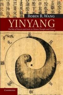 Robin R.W. Yinyang. The Way of Heaven and Earth in Chinese Thought and Culture 