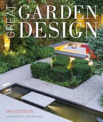 Hodgson I. Great Garden Design. Contemporary Inspiration for Outdoor Spaces 