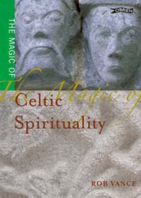 Vance R. The Magic of Celtic Spirituality 
