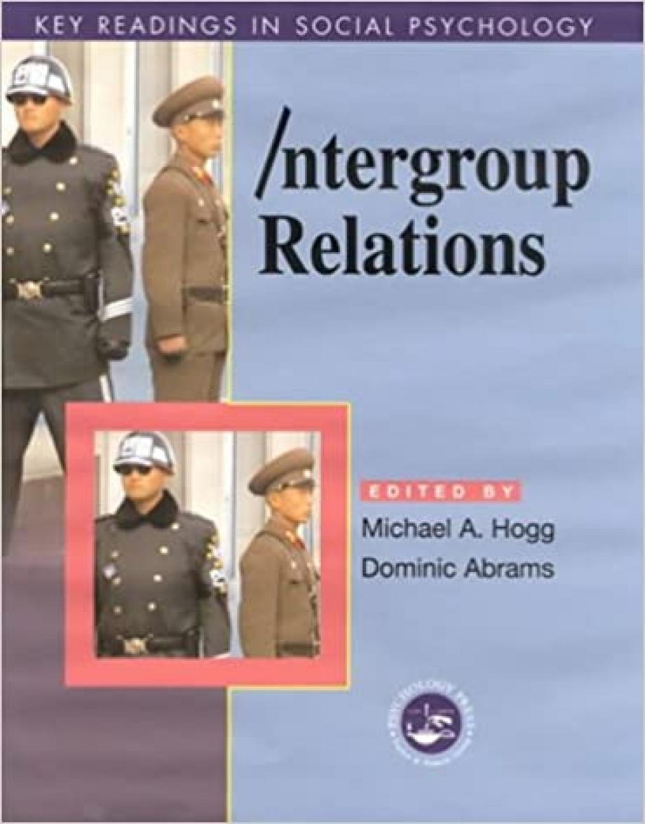 Hogg M.A. Intergroup Relations: Key Readings 