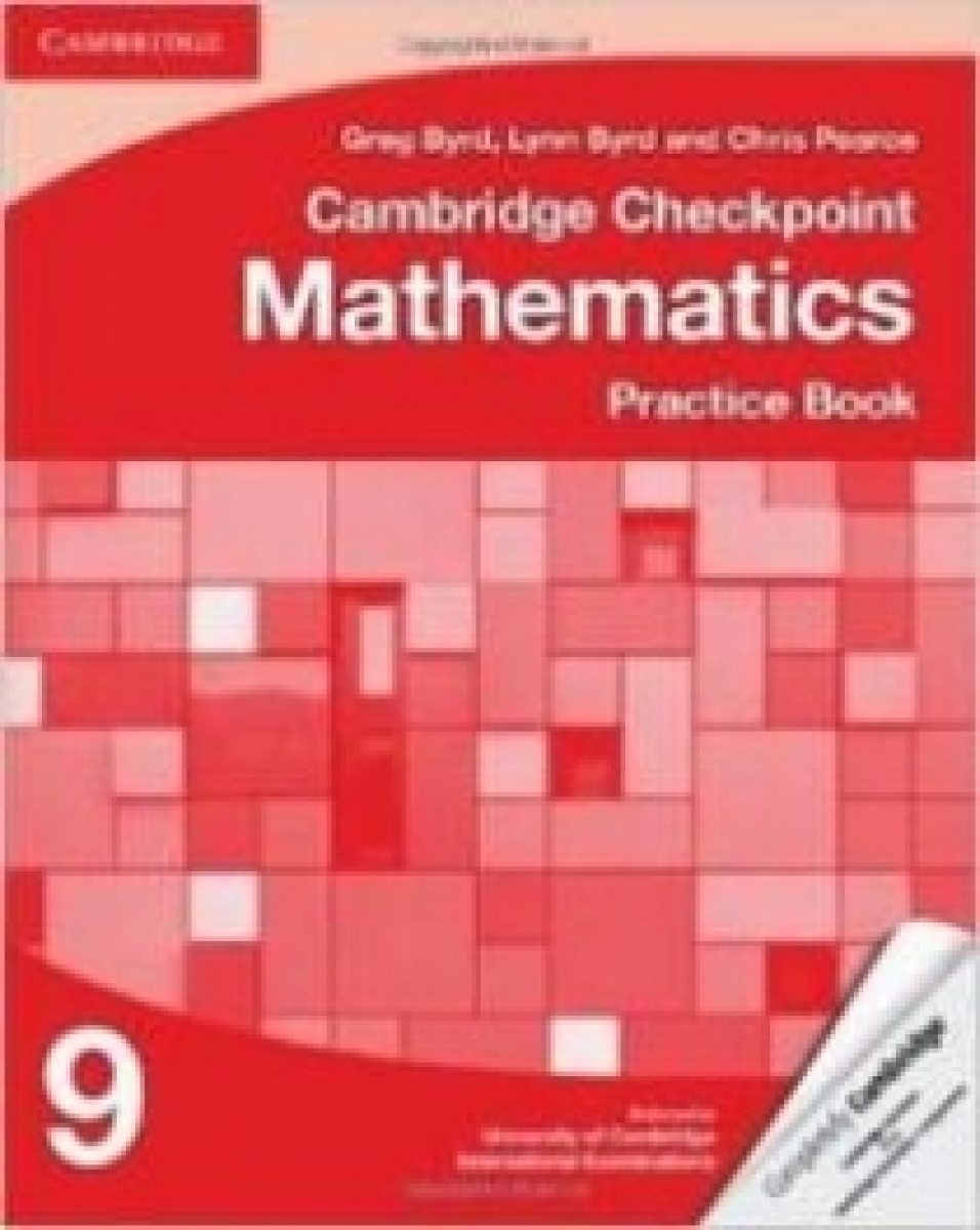 Greg B., Chris P., Lynn B. Cambridge Checkpoint Mathematics Practice Book 9 