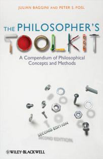 Baggini J. The Philosopher's Toolkit. A Compendium of Philosophical Concepts and Methods 