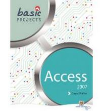 Basic Projects in Access 2007 2007 