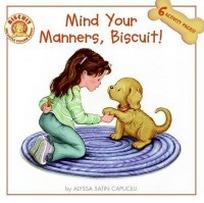 Alyssa S.C. Mind Your Manners, Biscuit! 