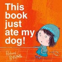 Byrne R. This Book Just Ate My Dog 