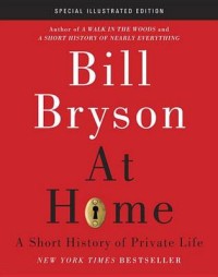 Bryson Bill At Home. A Short History of Private Life 