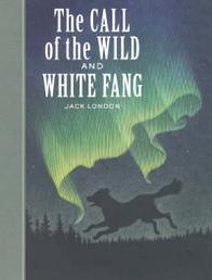 London Jack The Call of the Wild and White Fang 