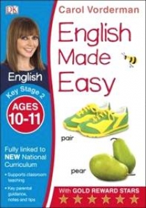 Vorderman Carol English Made Easy. Ages 10-11. Key Stage 2 