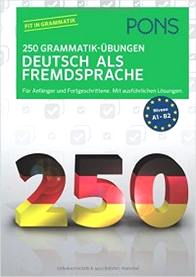 PONS 250 Grammatik-bungen Deutsch als Fremdsprache: Fr Anfnger und Fortgeschrittene. Mit ausfhrlichen Lsungen 