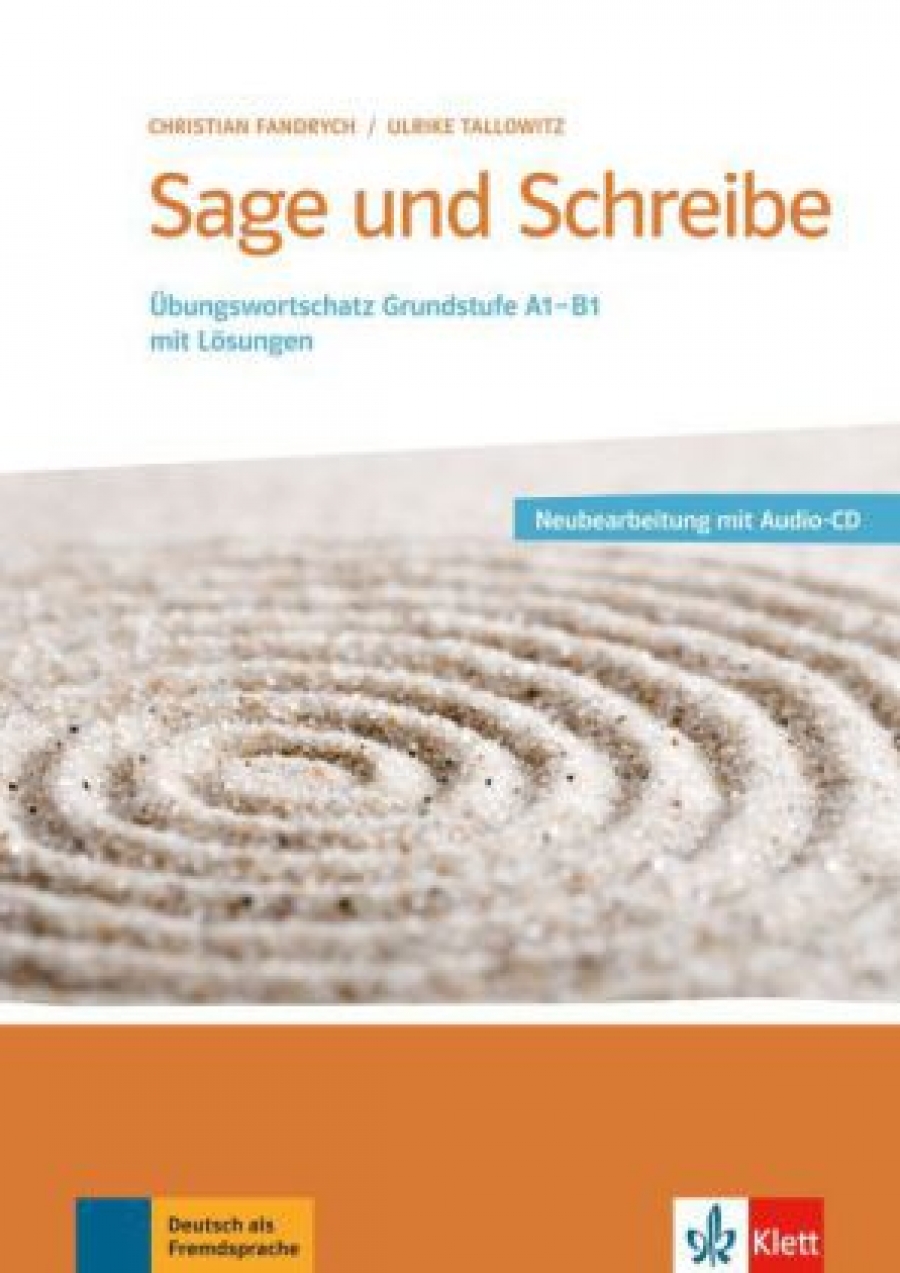 Fandrych Sage und Schreibe - Neubearbeitung: bungswortschatz Grundstufe A1-B1 mit Lsungen (+ Audio CD) 