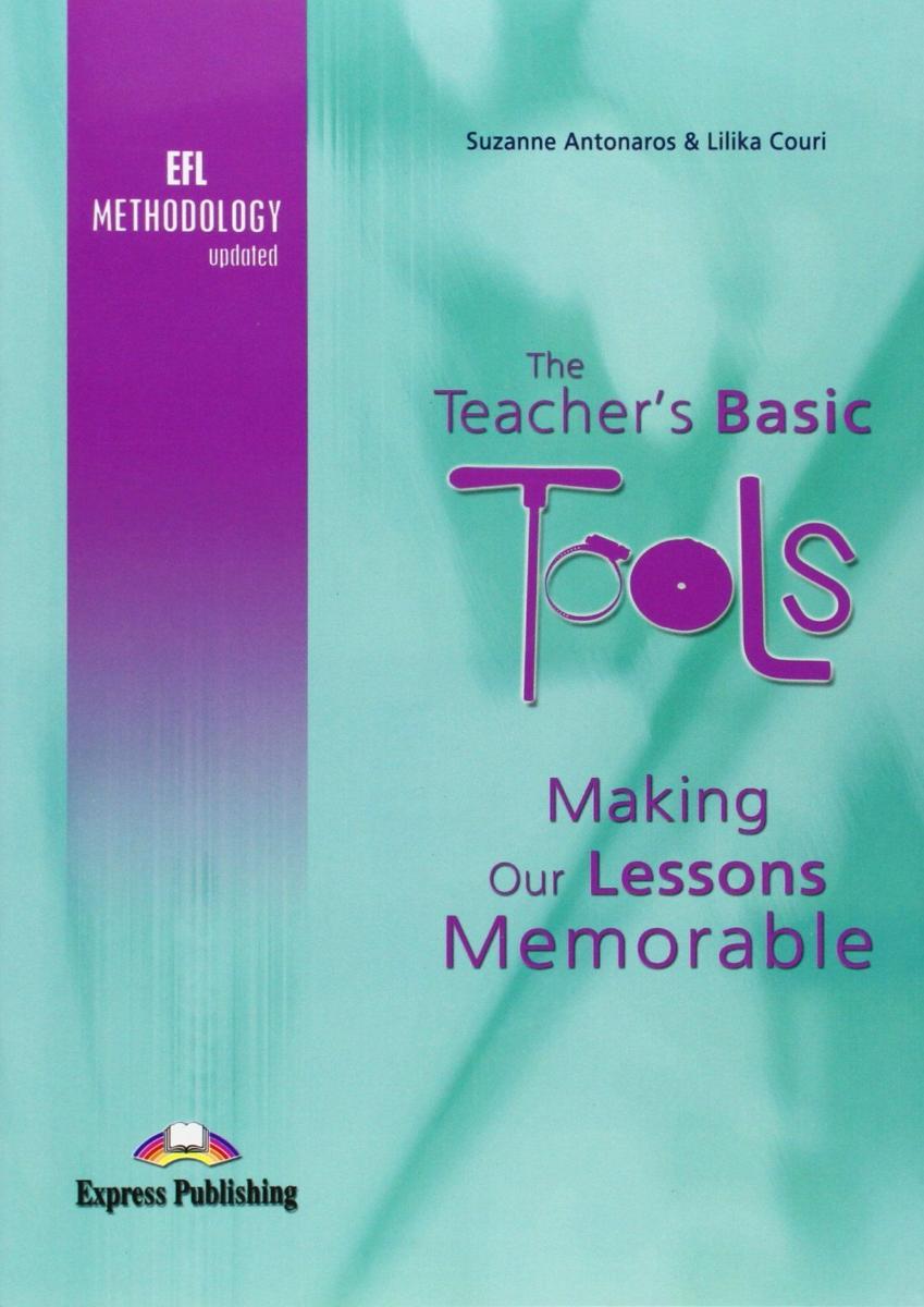 Suzanne Antonaros, Lilika Couri The Teacher's Basic Tools: Making Our Lessons Memorable 