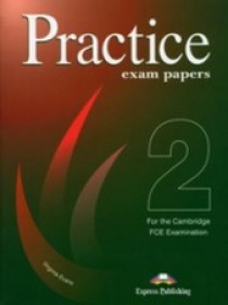 Virginia Evans Practice Exam Papers 2 for the Cambridge FCE Examination 