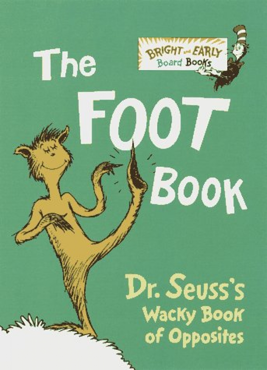 Dr. Seuss The Foot Book: Dr. Seuss's Wacky Book of Opposites (board book) 
