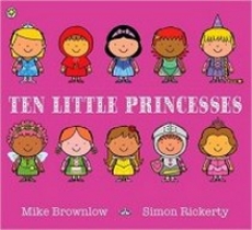 Brownlow M. Ten Little Princesses 