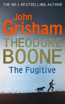 John Grisham Theodore Boone: The Fugitive 