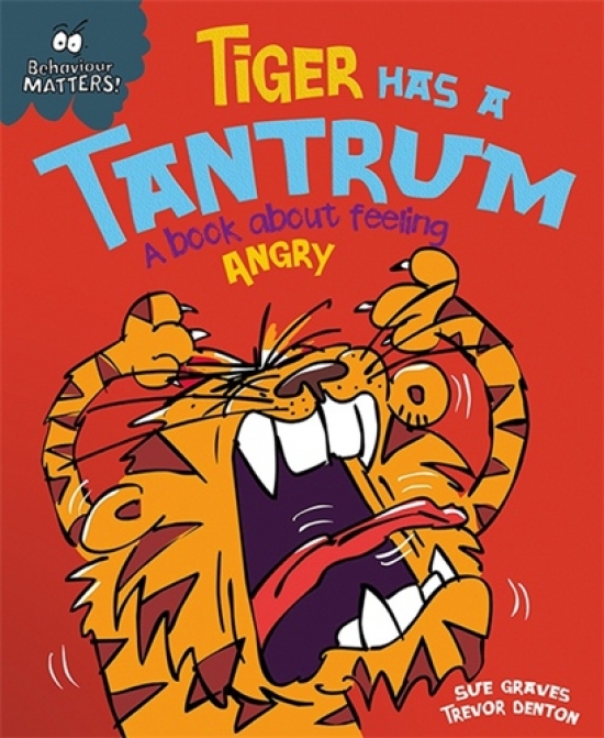 Graves Sue Tiger Has a Tantrum - A Book About Feeling Angry 