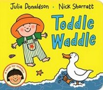Julia Donaldson Toddle Waddle 