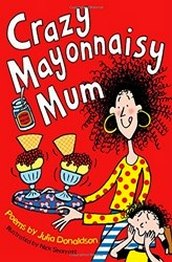 Julia Donaldson Crazy Mayonnaisy Mum 