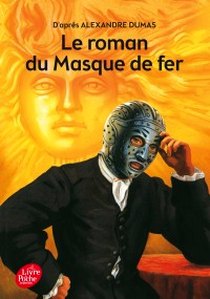 Dumas Alexandre Le Roman Du Masque De Fer 