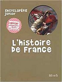 Encyclopedie junior: L'histoire de France 