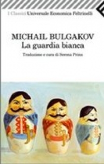 Bulgakov M. La guardia bianca 