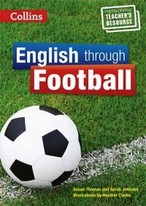 Thomas Susan, Johnson Sarah English Through Football. Teacher's Book 
